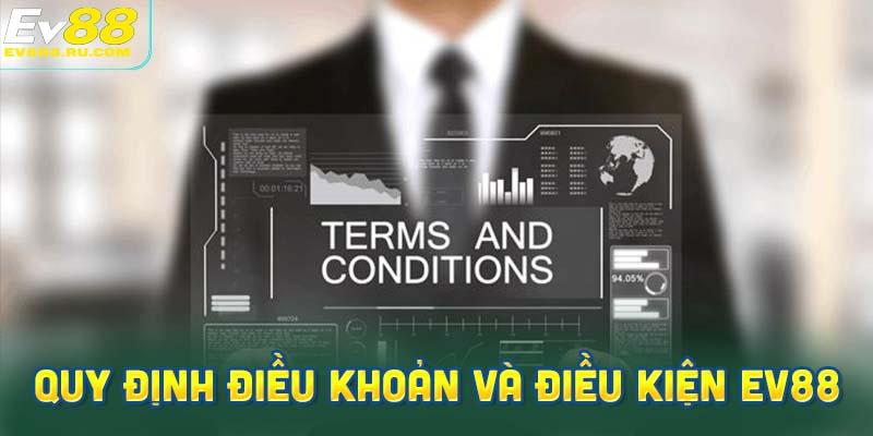 Quy định về các điều khoản và điều kiện EV88 