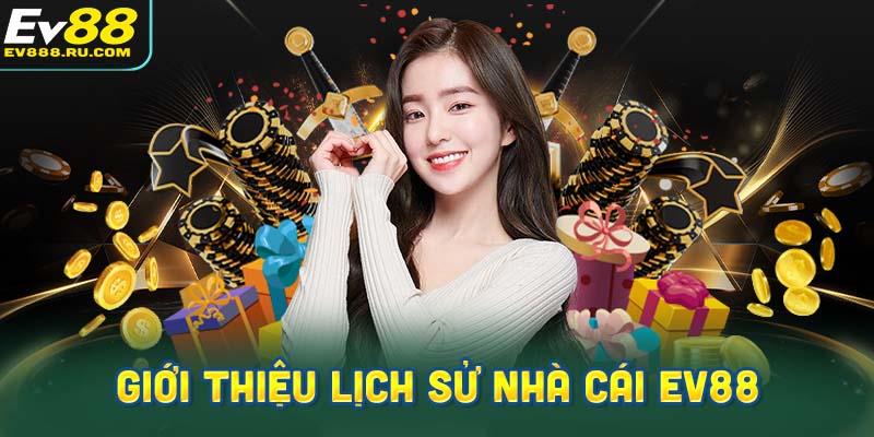 Giới thiệu Lịch sử hình thành của nhà cái EV88