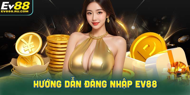 Hướng dẫn đăng nhập chính xác Ev88 trên website và ứng dụng