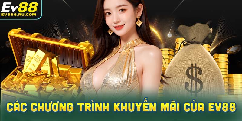 Chương trình khuyến mãi hấp dẫn tại EV88