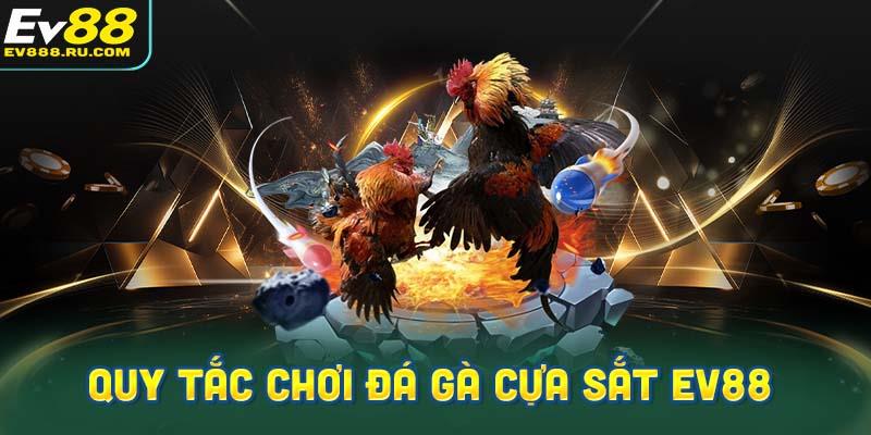 Quy tắc chơi đá gà cựa sắt EV88 