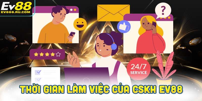 Thời gian làm việc của đội ngũ hỗ trợ EV88
